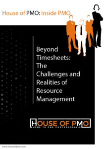Inside PMO - Beyond Timesheets, The Challenges and Realities of Resource Management