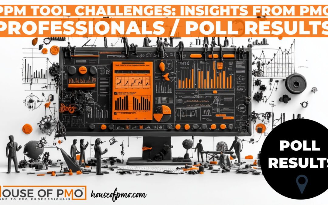 PPM Tool Challenges: Insights from PMO Professionals / Poll Results