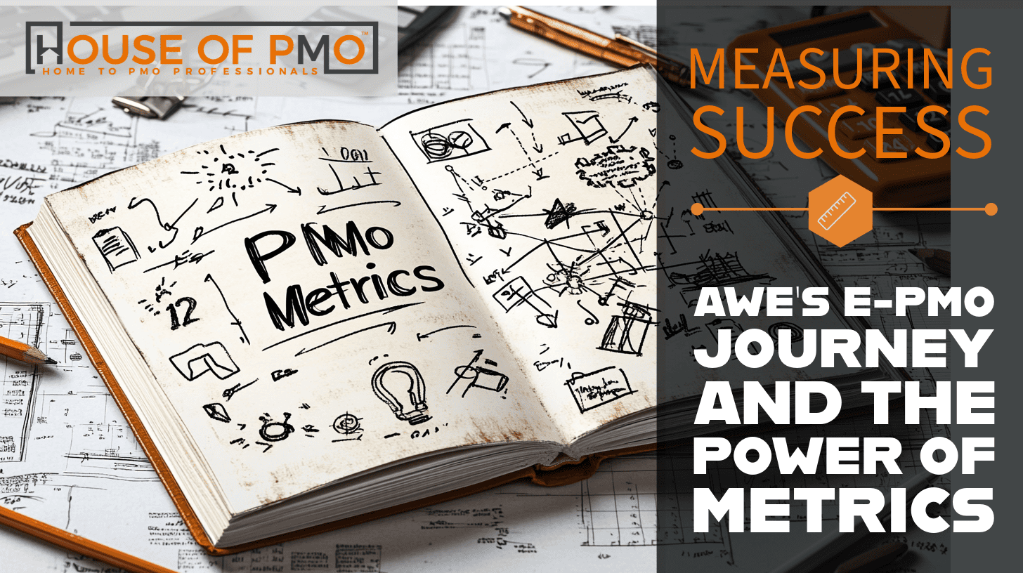 AWE and the ePMO Journey on Metrics