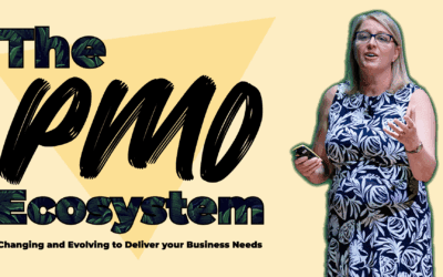 The PMO Ecoystem: Changing and Evolving to Deliver your Business Needs // PMO Conference 2025