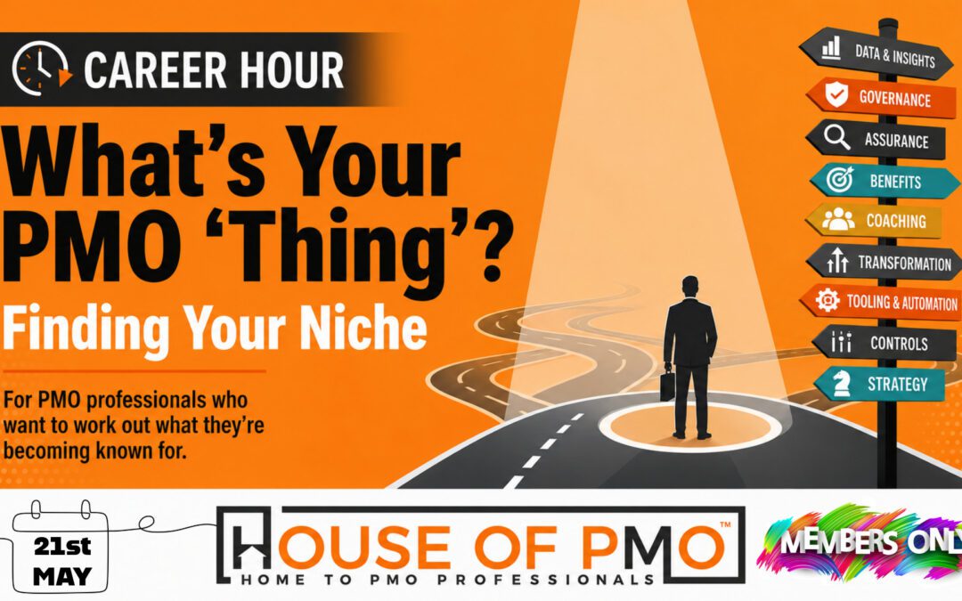 PMO Career Hour / What’s Your PMO “Thing”? Finding Your Niche (Member Event)