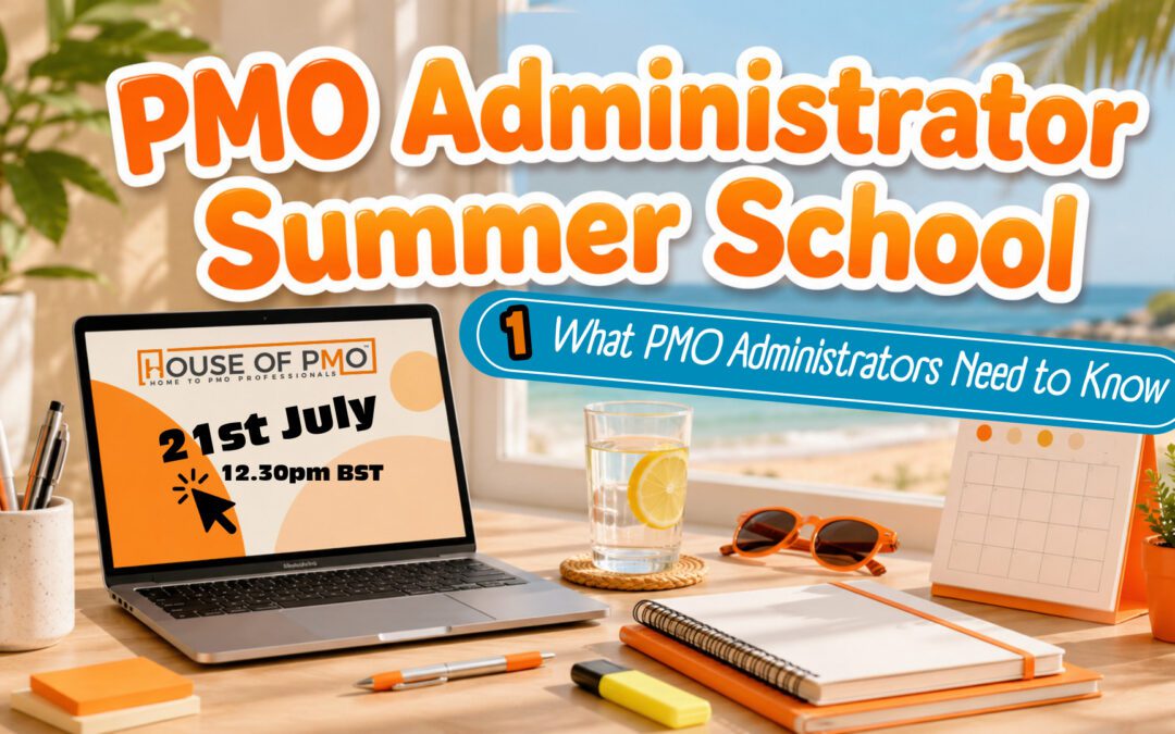 PMO Administrator Summer School / Session One: What PMO Administrators Need to Know