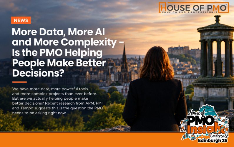 More Data, More AI and More Complexity – Is the PMO Helping People Make Better Decisions?